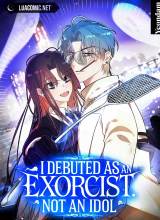 I Debuted as an Exorcist Instead of an Idol