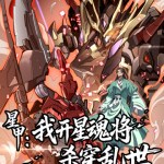 Komik Star Armor: With My Star Soul General, I’ll Cut Through the Chaotic World