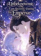 Unbeknownst to Me, I am Secretly Dating the Emperor