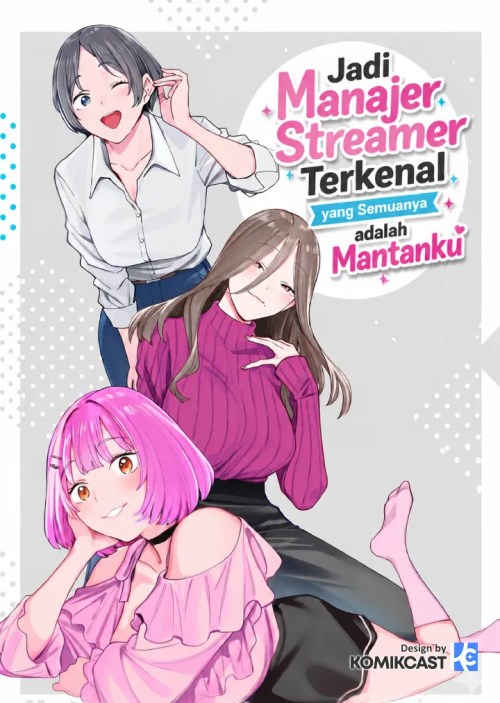 Komik Ninki Haishinsha-tachi no Manager ni Nattara, Zen'in Moto-kano datta Bahasa Indonesia - Baca Online Gratis