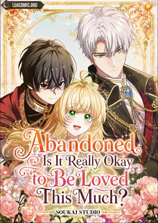 Abandoned, Is It Really Okay to Be Loved This Much?