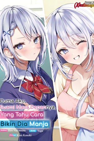 Sampul Kanojo wo Deresaseru Houhou wo, Shorai Kekon Suru Oredake ga Shitteiru