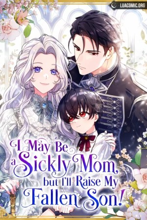 Sampul I May Be a Sickly Mom, but I’ll Raise My Fallen Son!