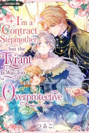 Sampul I’m a Contract Stepmother, but the Tyrant Is Way Too Overprotective