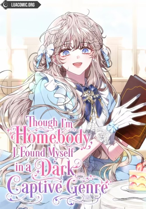 Komik Though I’m a Homebody, I Found Myself in a Dark Captive Genre Bahasa Indonesia - Baca Online Gratis