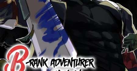 B-Rank Adventurer With an Evil Look Becomes a Daddy to the Protagonist and His Childhood Friends (Akuninzura shita B-kyuu Boukensha)