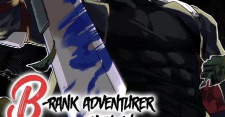 B-Rank Adventurer With an Evil Look Becomes a Daddy to the Protagonist and His Childhood Friends (Akuninzura shita B-kyuu Boukensha)