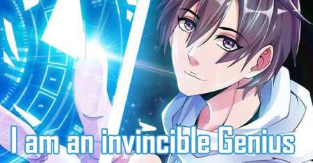 I Am an Invincible Genius